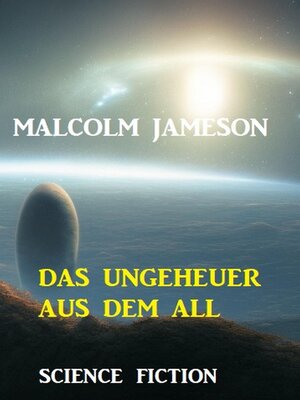 cover image of Das Ungeheuer aus dem All